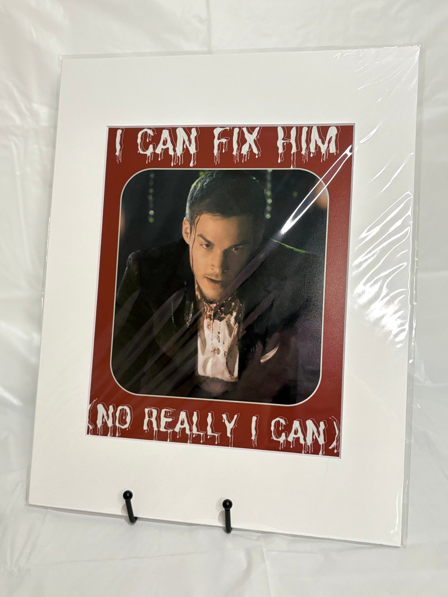 I Can Fix Him (No Really I Can) Prints