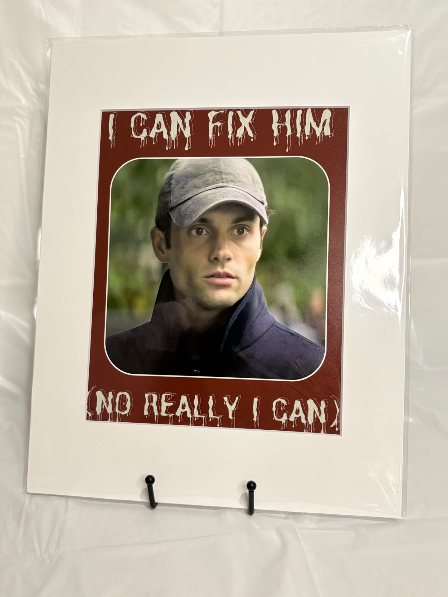 I Can Fix Him (No Really I Can) Prints