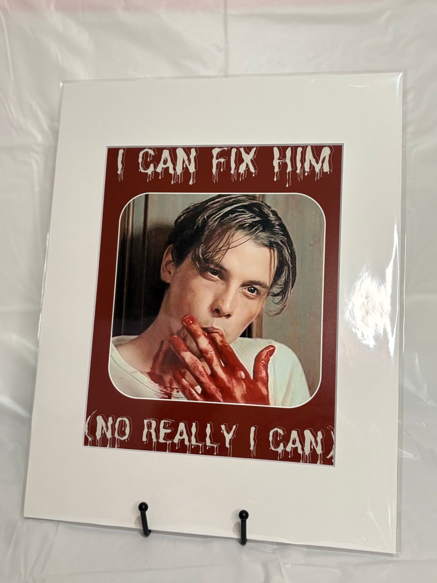 I Can Fix Him (No Really I Can) Prints