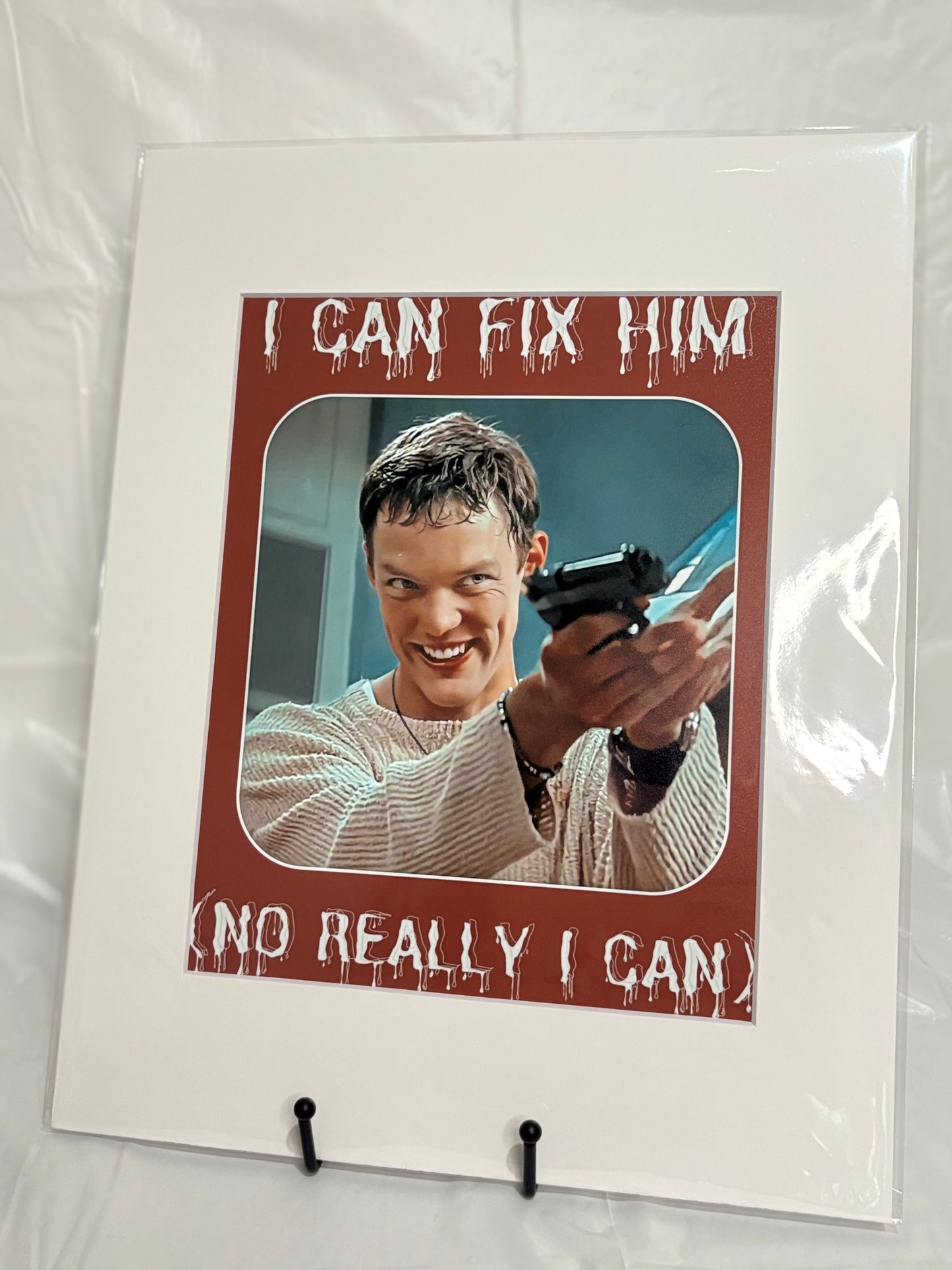 I Can Fix Him (No Really I Can) Prints